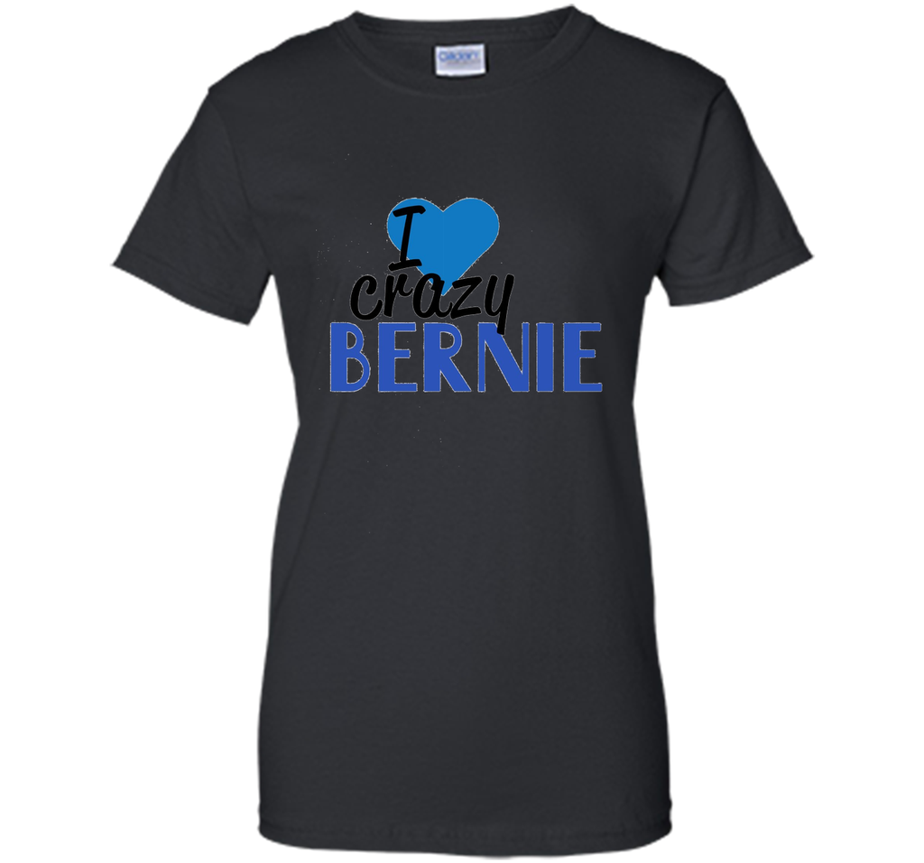I Love Crazy Bernie