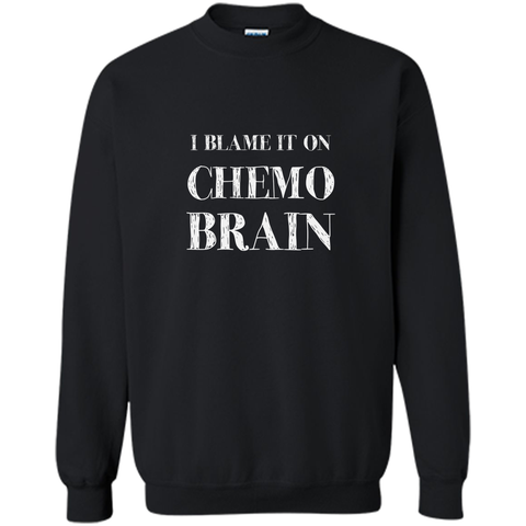 Chemo Patient Gifts - I Blame It On Chemo Brain Shirt