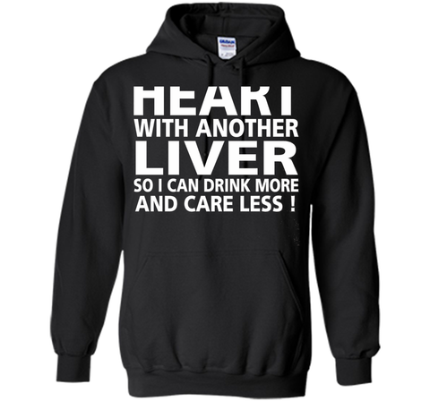 Replace My Heart With Another Liver So I Can Drink More