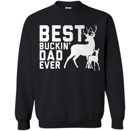 Best Buckin' Dad Ever T-Shirt Deer Hunters Shirt