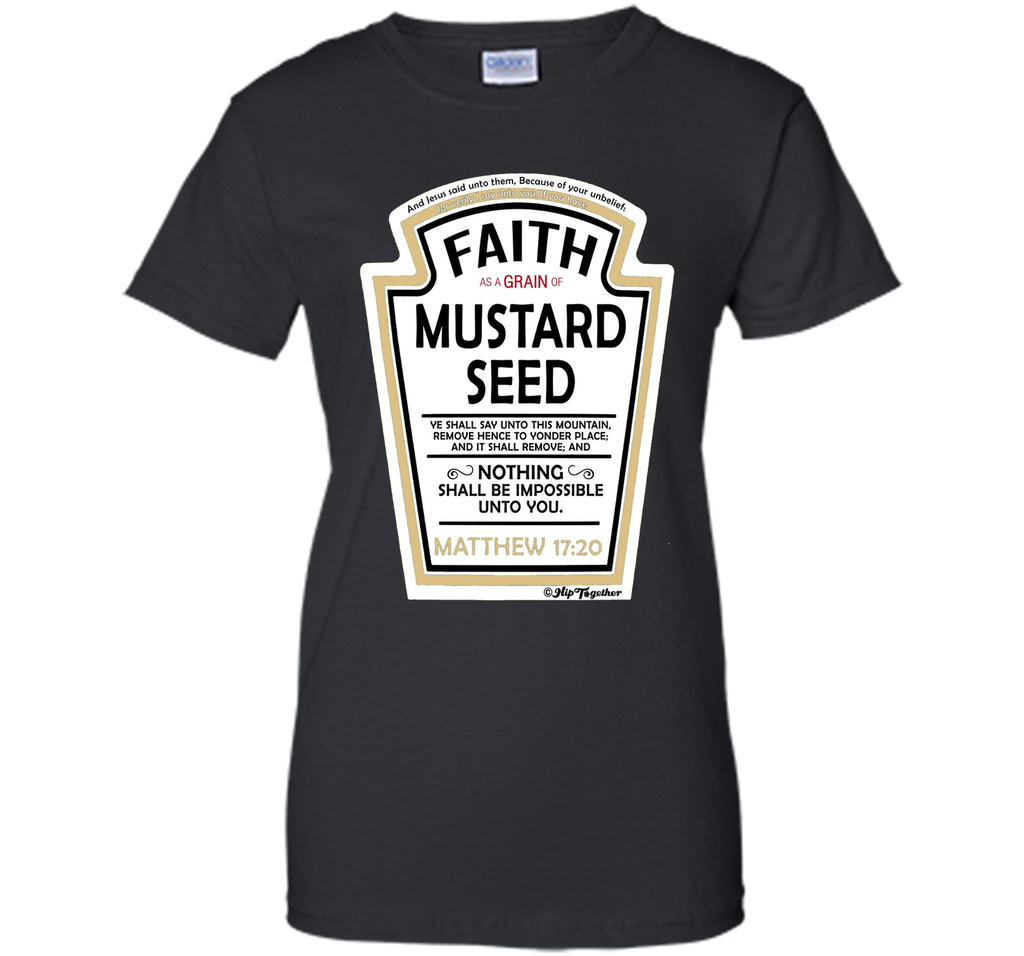 Faith as a Grain of Mustard Seed Christian Parody T-Shirt