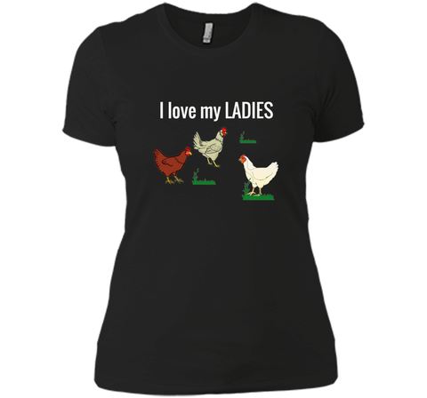 Funny Chicken t shirt for chicken farmers! I Love My Ladies
