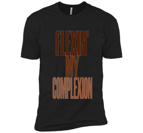 Flexin My Complexion T-Shirt