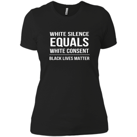 White Silence = White Consent Black Lives Matter T-Shirt