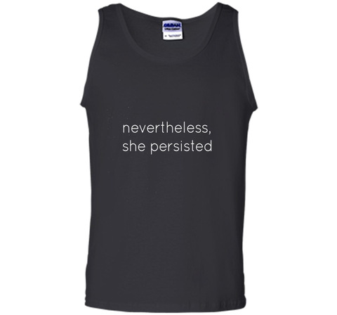 Nevertheless She Persisted - Motivational T Shirt for All