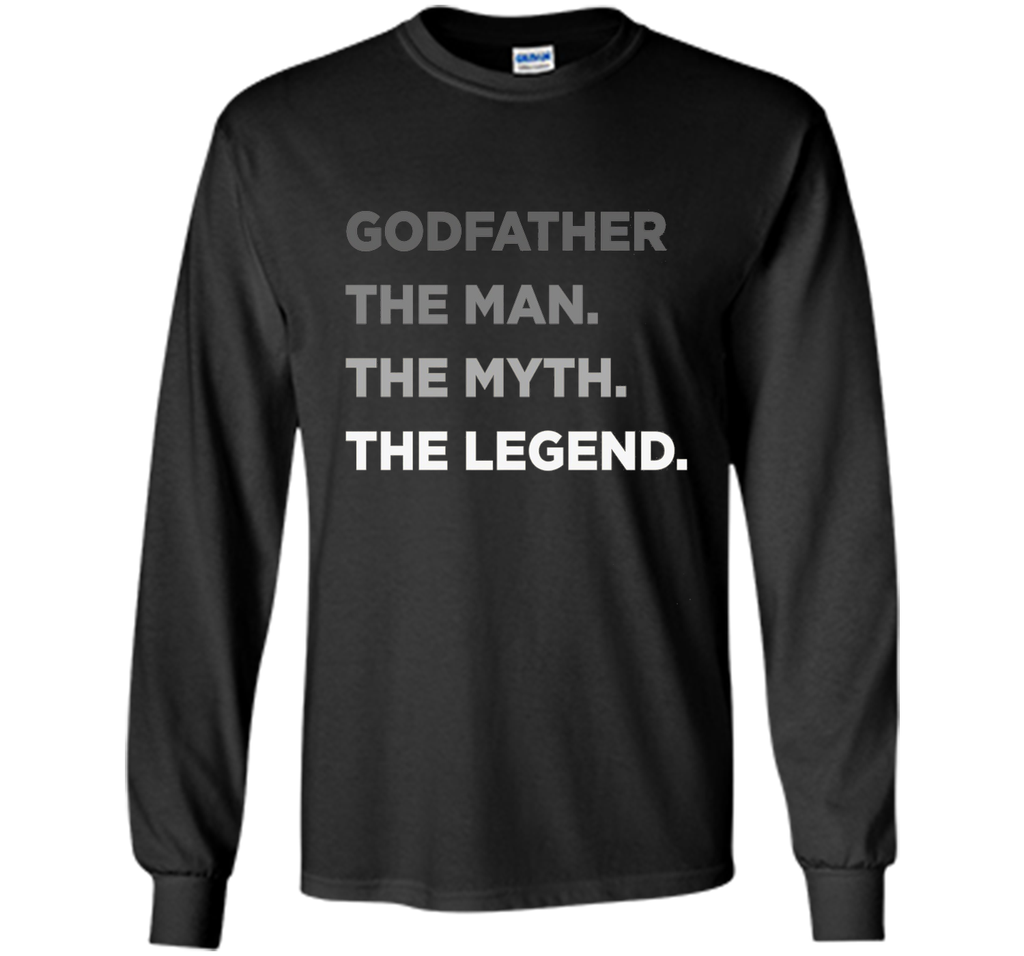 Godfather The Man The Myth The Legend T Shirt Father Day Tee