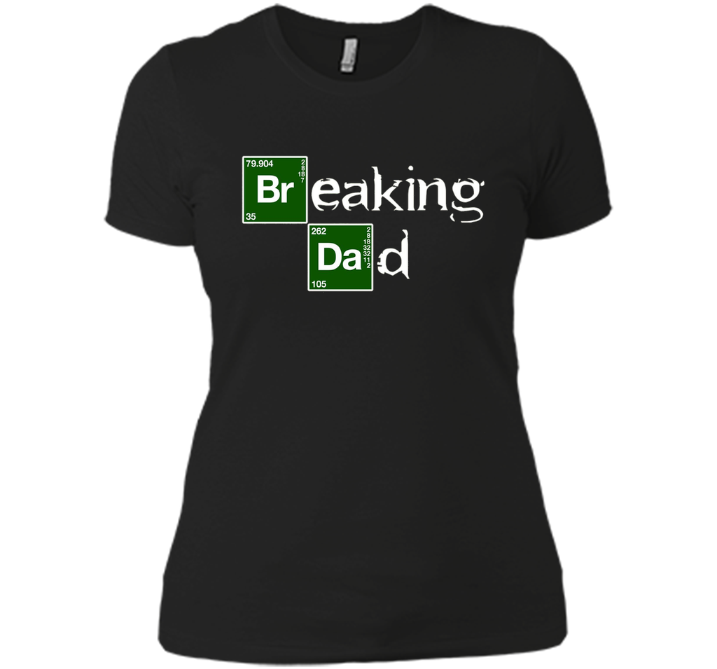 Breaking Dad T-shirt Papa grandpa - Funny Father's day Gift