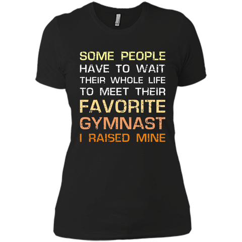 Favorite Gymnast Tee I Raised Mine Mom Dad Parent Shirt