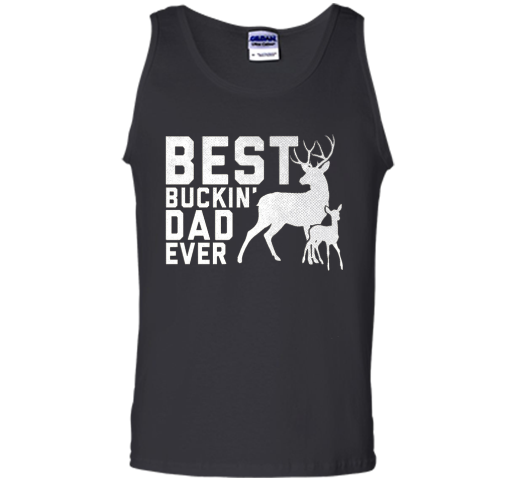 Best Buckin' Dad Ever T-Shirt Deer Hunters Shirt