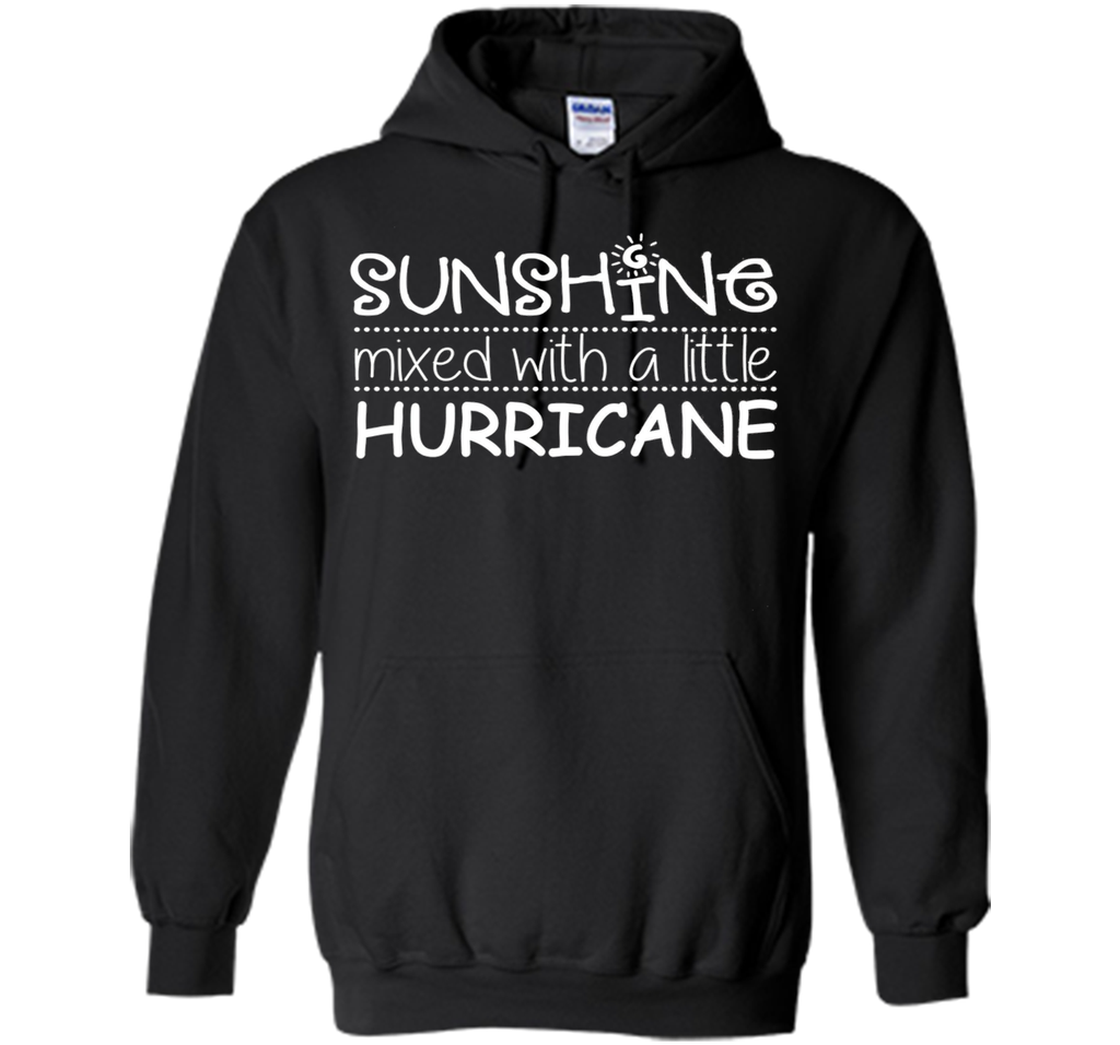 Sunshine Mixed With A Little Hurricane T-shirt