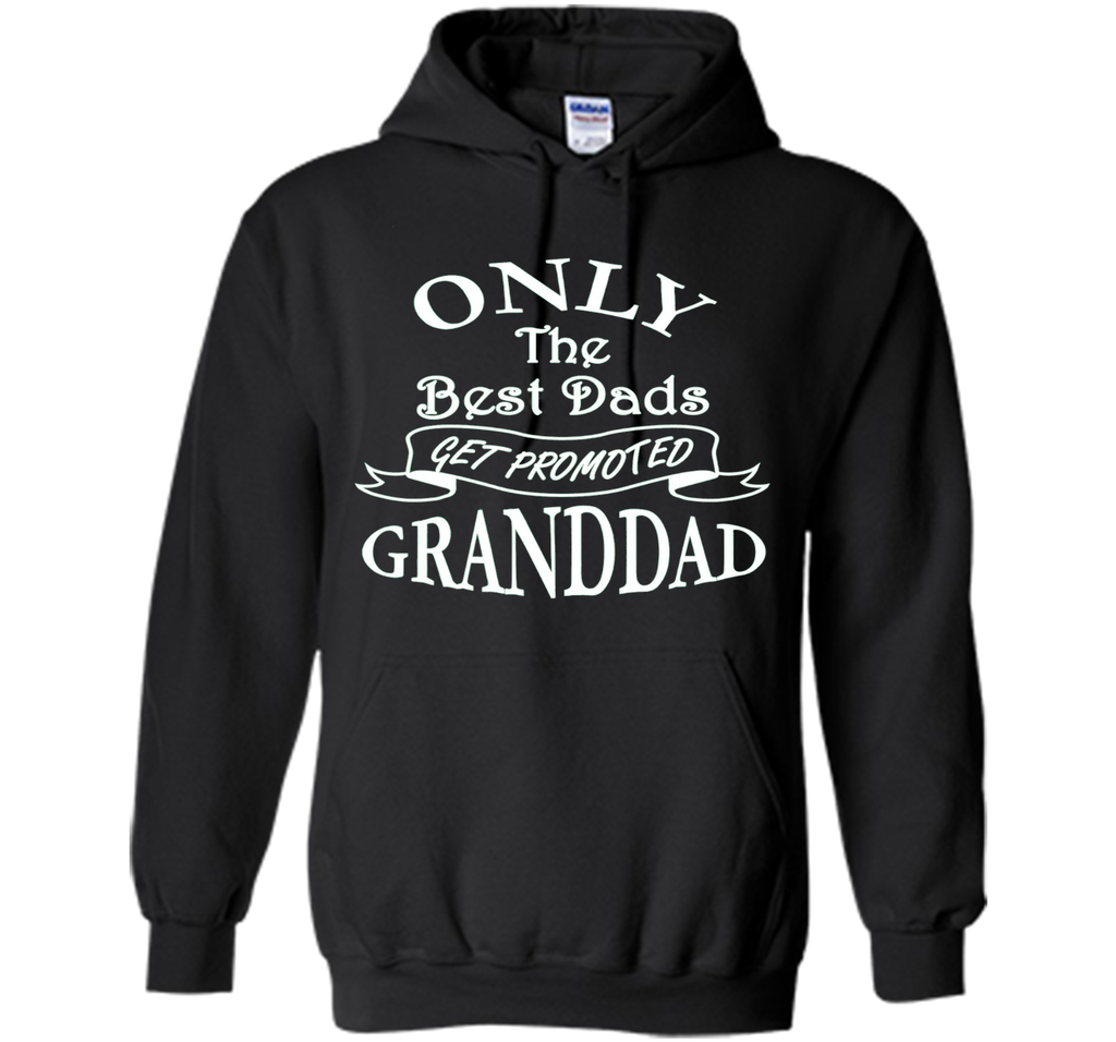 Mens Only the Best Dads Get Promoted to Granddad Perfect Gift