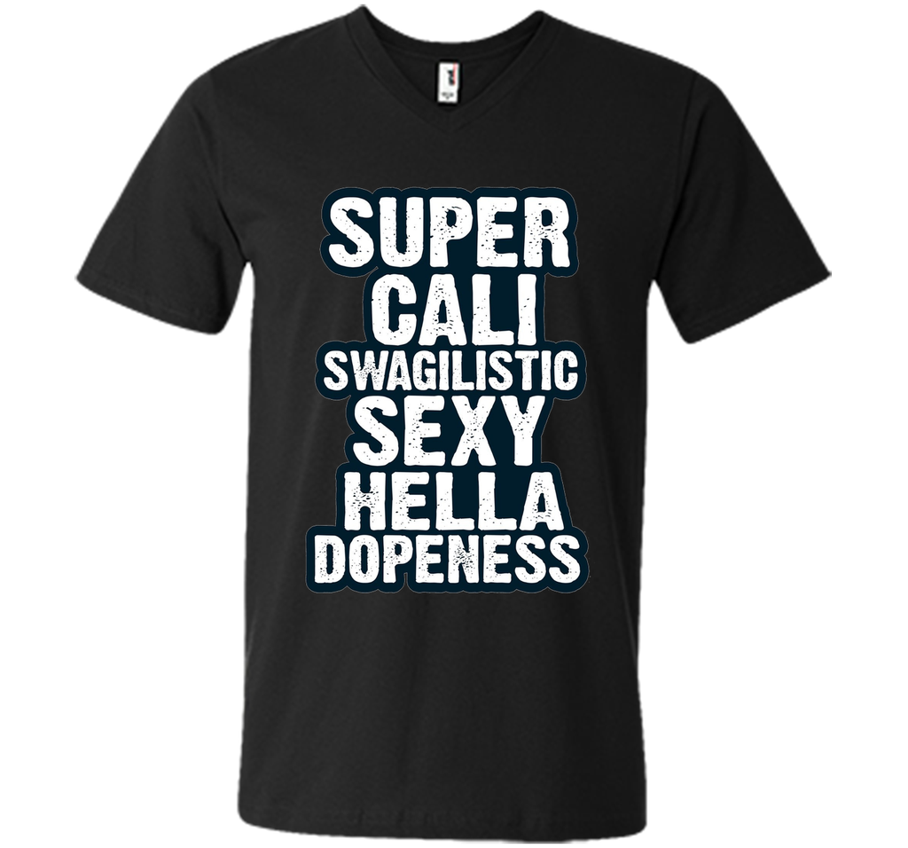 Super Cali Swagilistic T Shirt Sexy Hella Dopeness