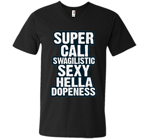 Super Cali Swagilistic T Shirt Sexy Hella Dopeness
