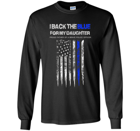 Men's I Back The Blue for My Daughter thin blue line police dad