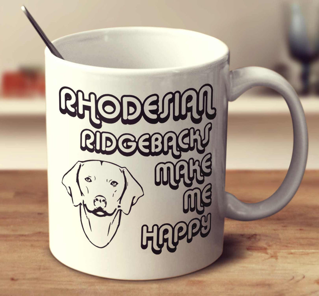Rhodesian Ridgebacks Make Me Happy 2