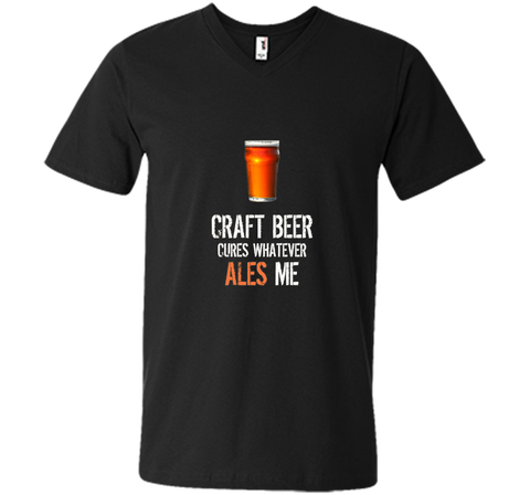 Bar Drinking TShirt - Craft Beer Cures Whatever Ales Me Tee