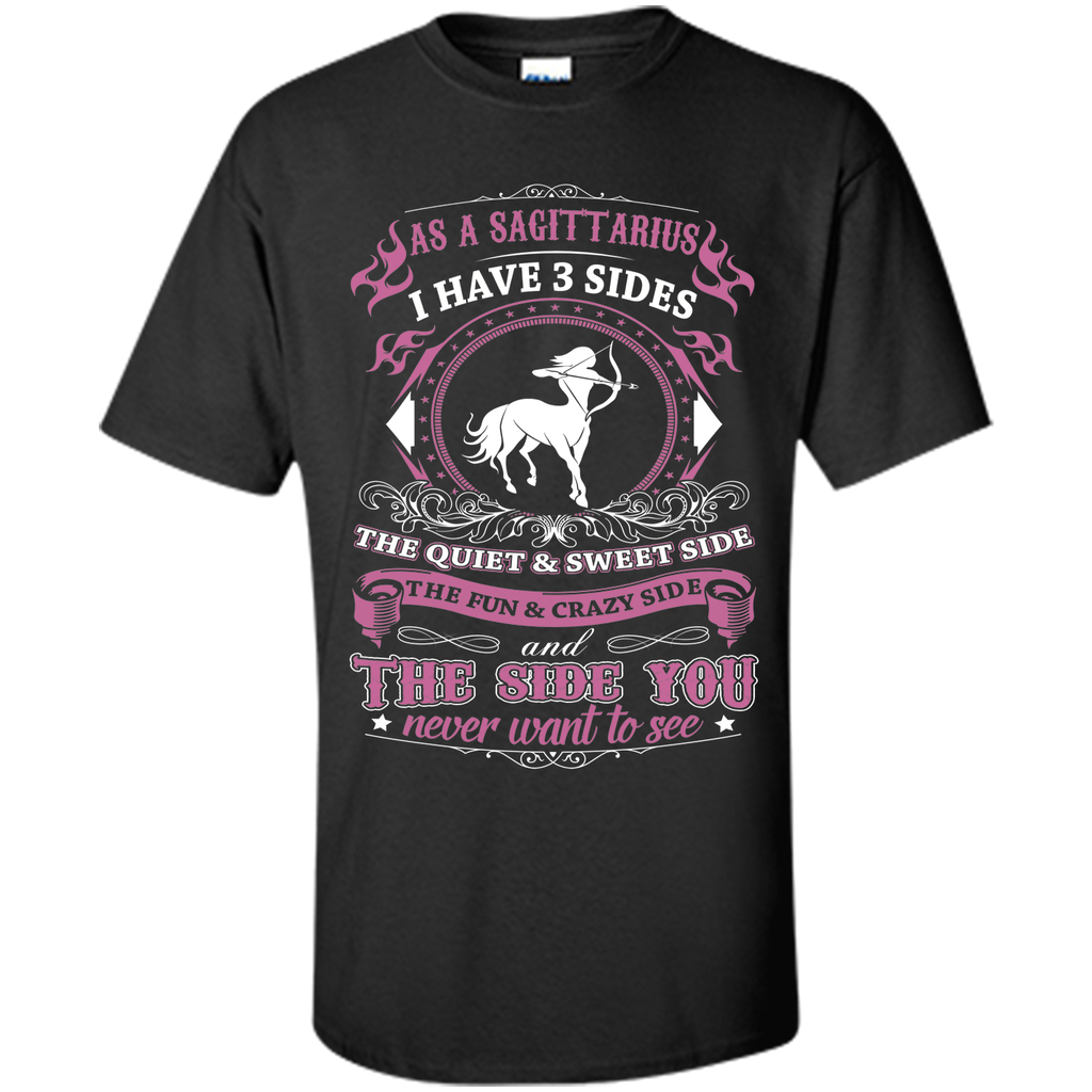 As A Sagittarius I Have 3 Sides T_Shirt