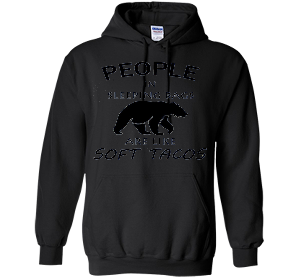People In Sleeping Bags Are Like Soft Tacos Camping T Shirt