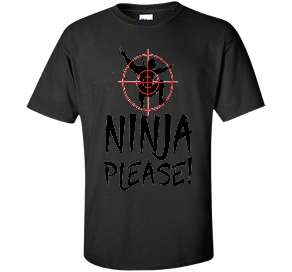 Ninja Please Ninja in Crosshairs T-shirt