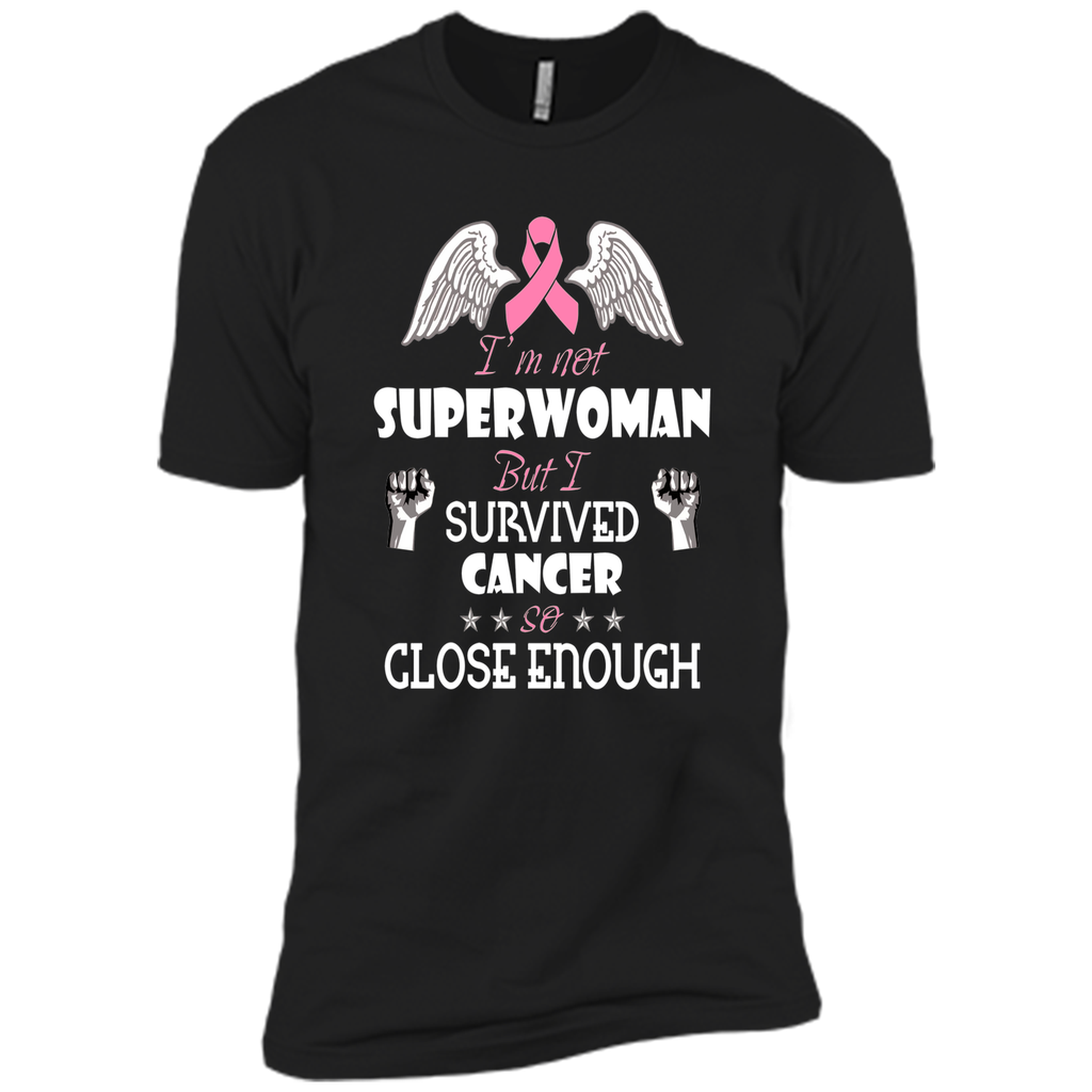 I'm not super woman but i survived cancer so close enough