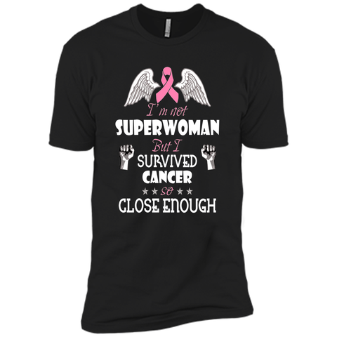 I'm not super woman but i survived cancer so close enough