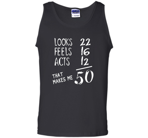 Looks Feels Acts- 50 Yrs Old 50th Birthday Men|Women T-Shirt