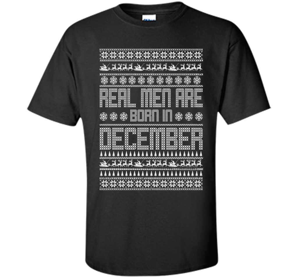 REAL MEN ARE BORN IN DECEMBER T-SHIRTS || CHRISTMAS SHIRTS