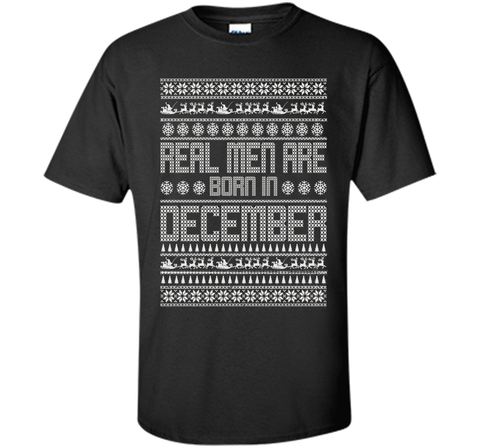 REAL MEN ARE BORN IN DECEMBER T-SHIRTS || CHRISTMAS SHIRTS