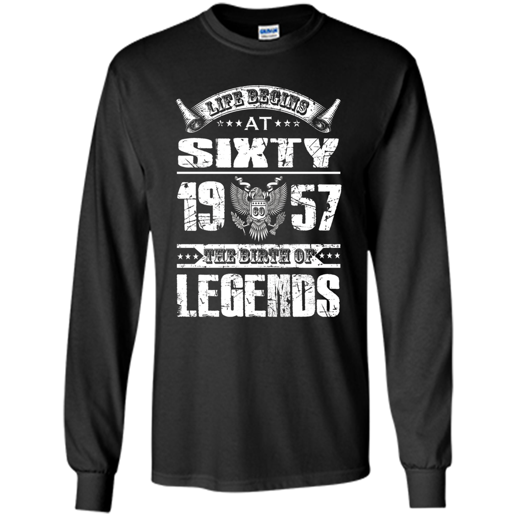 Life begins at 60, 1957 the birth of legends- 1957 T Shirt shirt