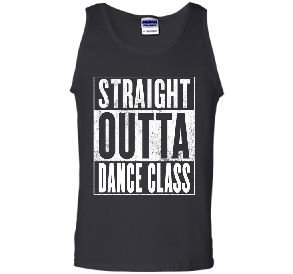 Dance Class T-Shirt - STRAIGHT OUTTA DANCE CLASS Shirt
