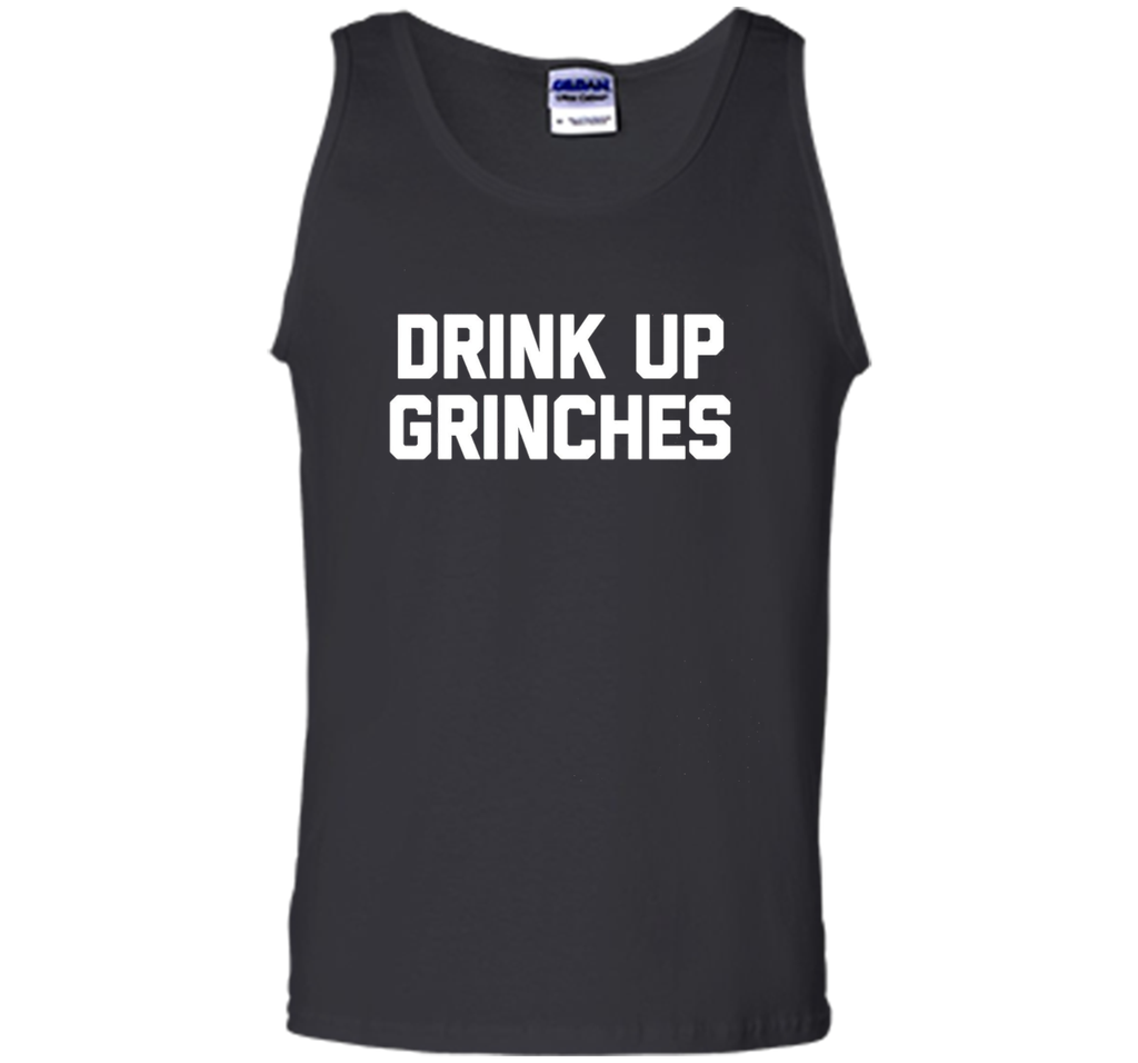 Drink Up Grinches T-Shirt funny saying christmas novelty tee