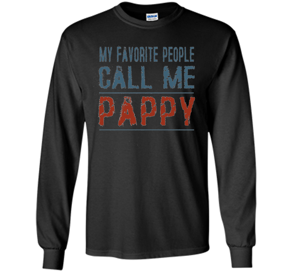 My Favorite People Call Me Pappy Proud Dad Grandpa T-shirt