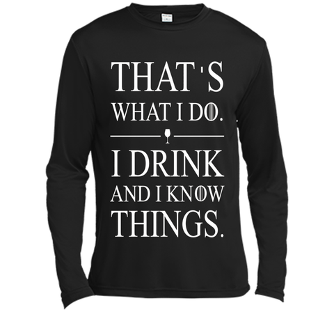 That's What I Do I Drink And I Know Things T-shirt