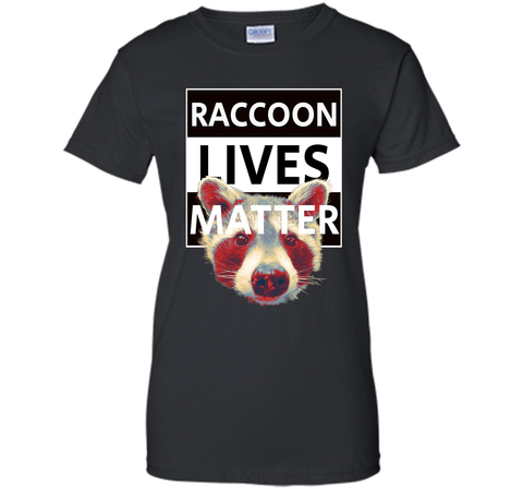 Raccoon t shirt because raccoon Lives Matter Tee