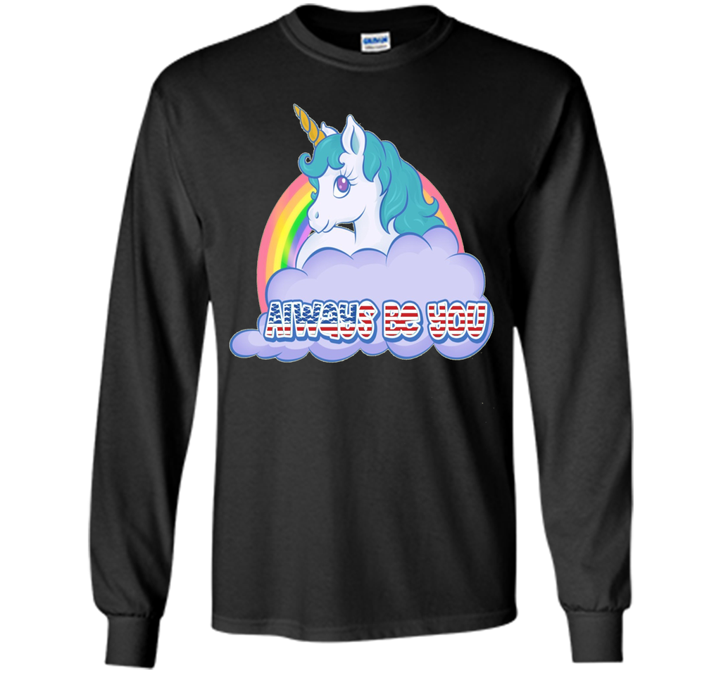 Unicorn Always Be You Shirt