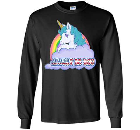 Unicorn Always Be You Shirt