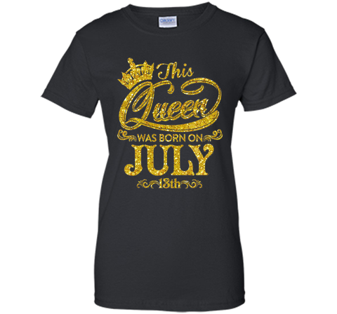 This Queen Was Born On July 13th T-shirt July Queens