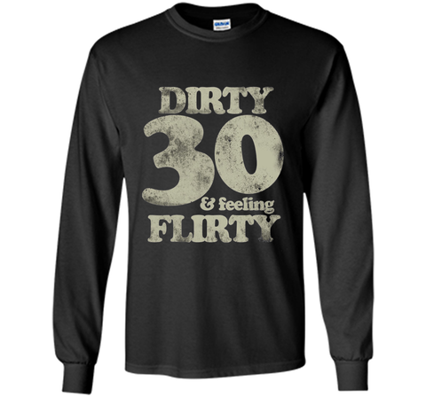 dirty 30 and feeling flirty t-shirt 30th birthday party tee