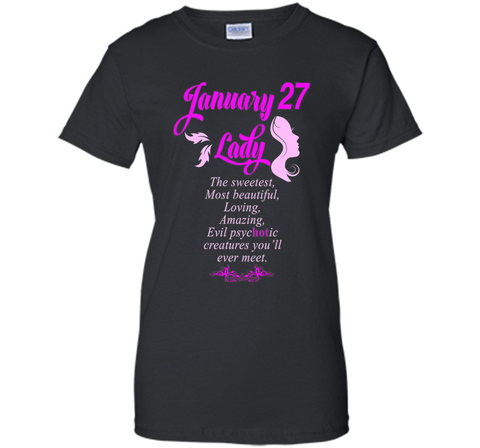 January 27th Lady T-Shirt Perfect Birthday Gift