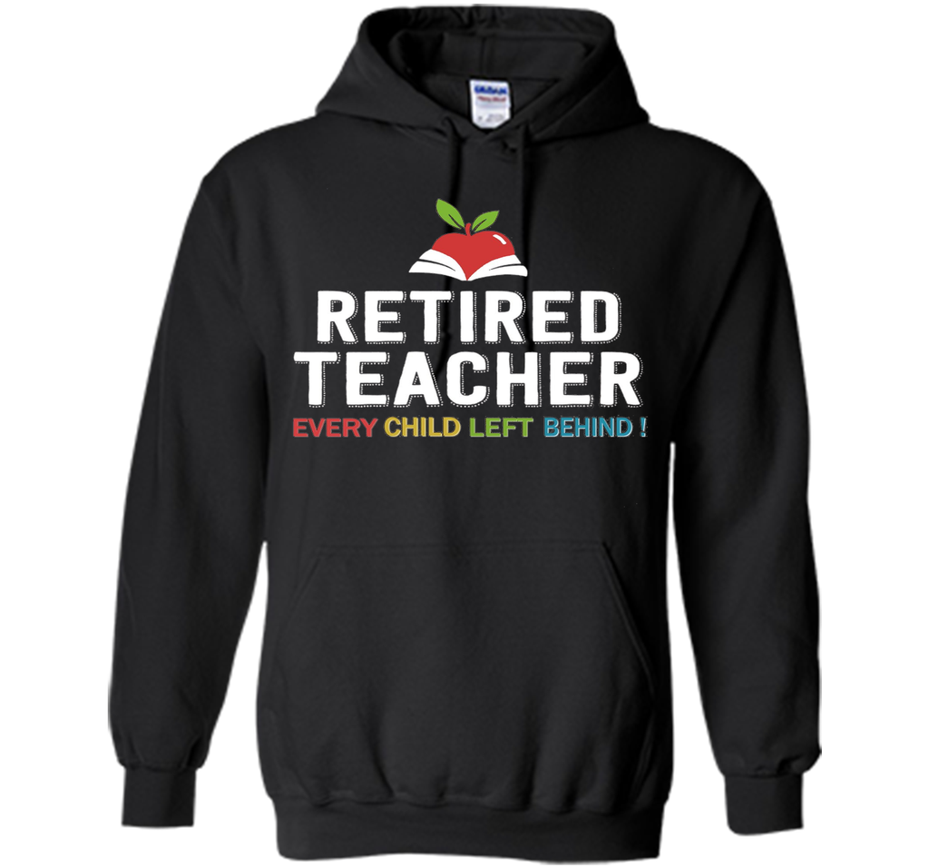Retired Teacher Every Child Left Behind T-Shirt