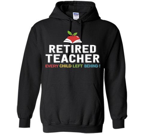 Retired Teacher Every Child Left Behind T-Shirt
