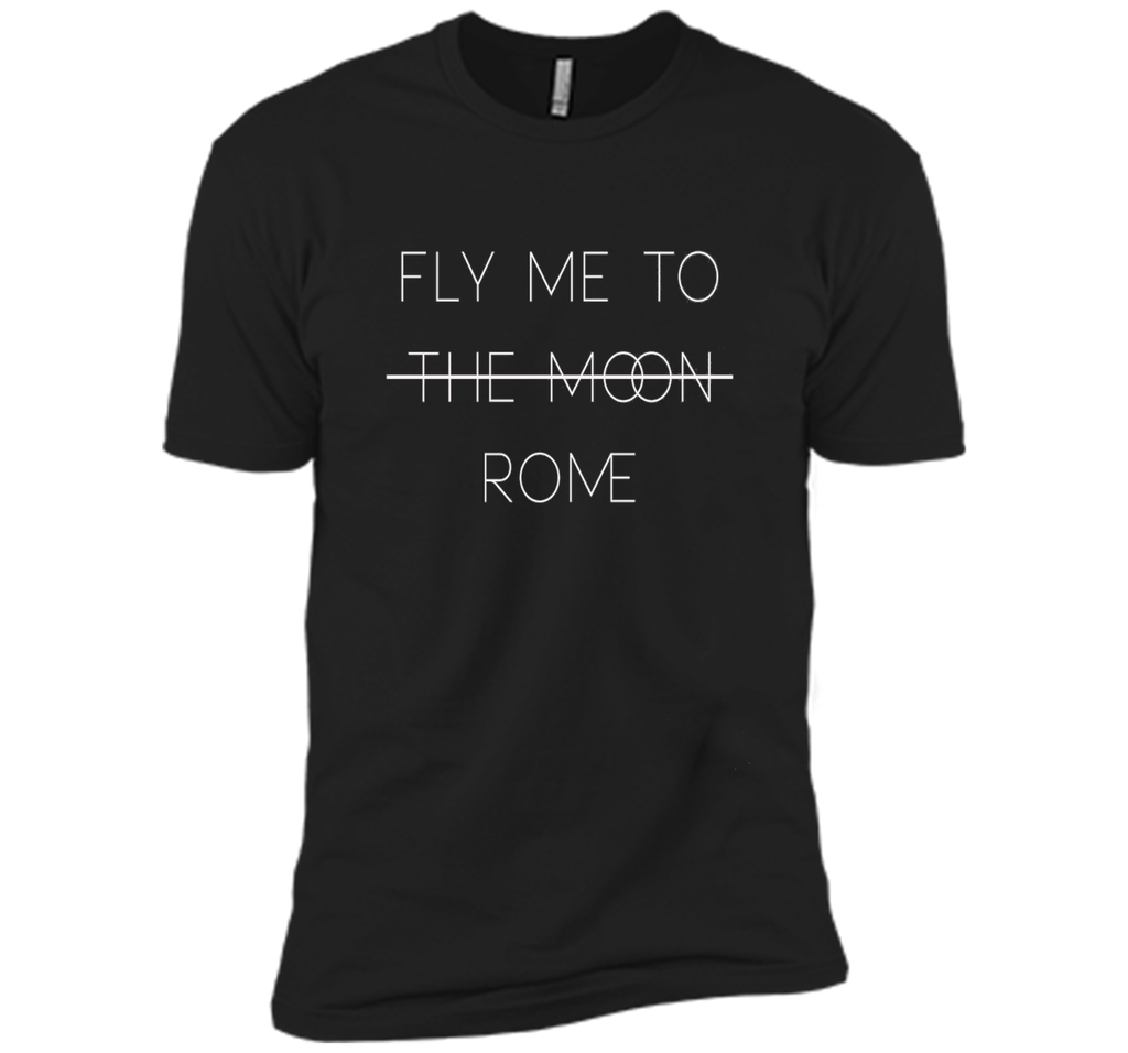 Rome T-Shirt: Fly Me To (The Moon) Rome Travel Next Level Premium Short Sleeve T shirt
