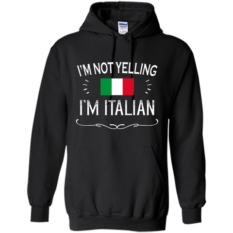 Italian Gift Shirt - I'm Not Yelling I'm Italian Shirt