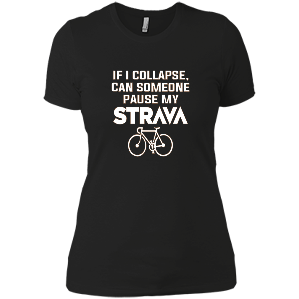If I Collapse, Can SomeOne Pause My Strava's T Shirt