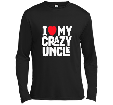 I Love My Crazy Uncle - Funny Nephew Humor Gift T-Shirt