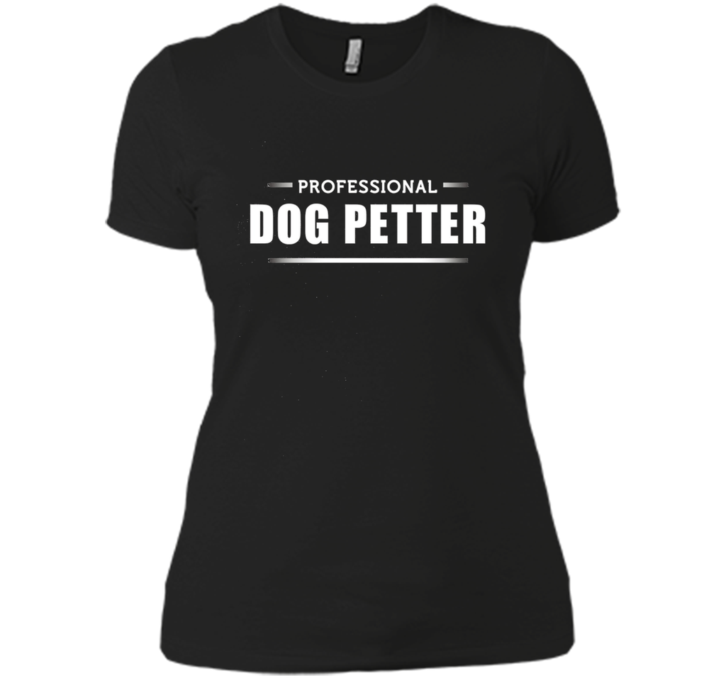 Dog T-Shirt Professional Dog Petter
