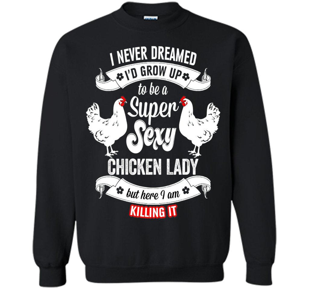 Chicken Lady T-Shirt - Super Sexy Chicken Lady