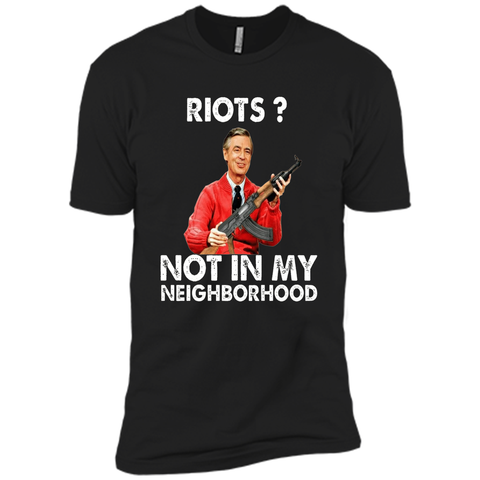 riots not in my neighborhood shirt