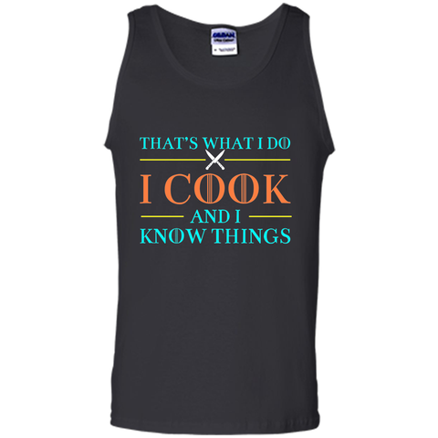 That's What I Do I Cook And I Know Things T Shirts