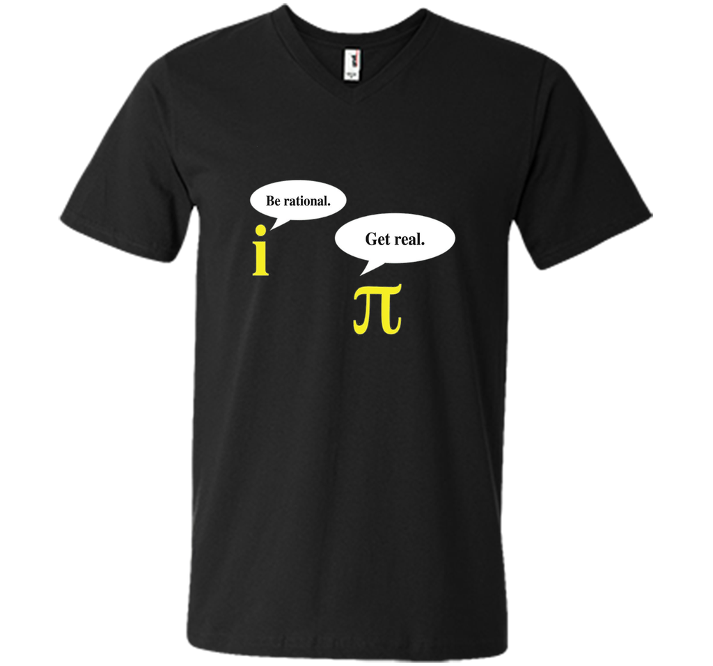 Be Rational Get Real Pi Day T-Shirt